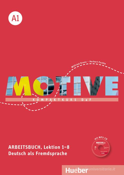 Motive. A1. Arbeitsbuch. Lektion 1-8. Per le Scuole superiori. Con espansione online di Herbert Puchta, Wilfried Kreen edito da Hueber