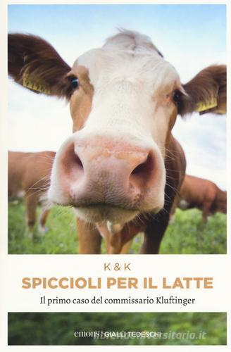 Spiccioli per il latte. Il primo caso del commissario Kluftinger di Volker Klüpfel, Michael Kobr edito da Emons Edizioni