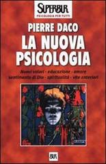 La nuova psicologia di Pierre Daco edito da BUR Biblioteca Univ. Rizzoli