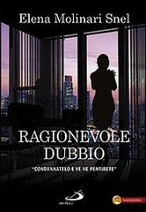 Ragionevole dubbio. «Condannatelo e ve ne pentirete» di Elena Molinari Snel edito da San Paolo Edizioni