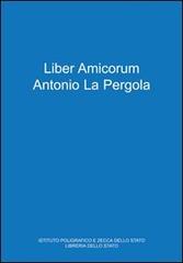 Liber amicorum Antonio La Pergola edito da Ist. Poligrafico dello Stato