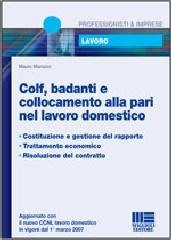 Colf, badanti e collocamento alla pari nel lavoro domestico di Mauro Marrucci edito da Maggioli Editore