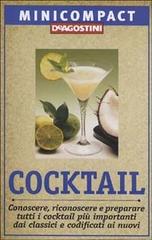 Cocktail. Conoscere, riconoscere e preparare tutti i cocktail più importanti, dai classici e codificati ai nuovi di Ezio Falconi edito da De Agostini