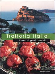 Trattoria Italia. Itinerari gastronomici edito da Rizzoli Libri Illustrati