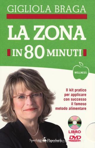 La Zona in 80 minuti. Con DVD di Gigliola Braga edito da Sperling & Kupfer