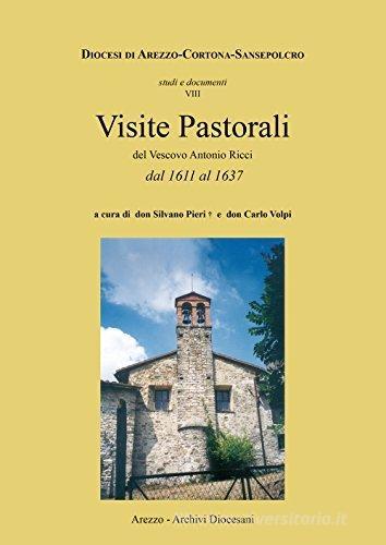 Visite pastorali del vescovo Antonio Ricci dal 1611 al 1637 edito da Servizio Editoriale Fiesolano