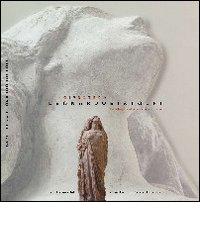 La gipsoteca Leonardo Bistolfi edito da Comune di Casale Monferrato