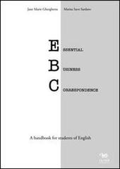 Essential business correspondence. A handbook for students of English di Jane M. Gherghetta, Marisa Savo Sardaro edito da Aras Edizioni