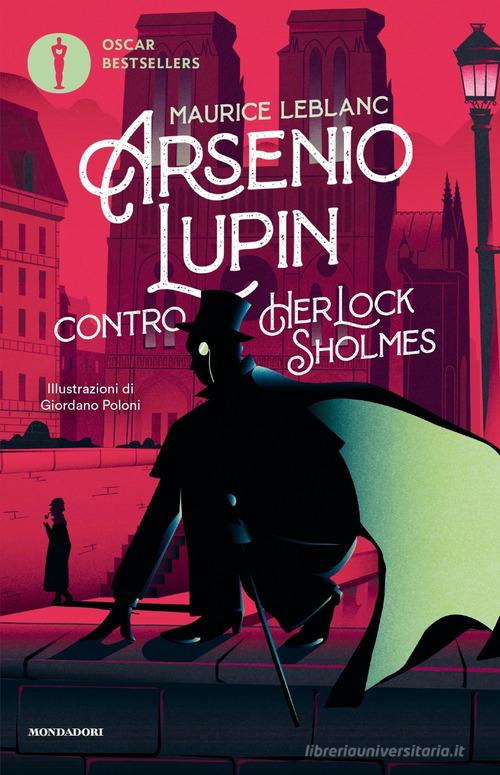 Arsenio Lupin contro Herlock Sholmes di Maurice Leblanc edito da Mondadori