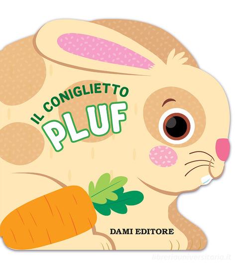Il coniglietto Pluf. Ediz. a colori di Anna Casalis edito da Dami Editore