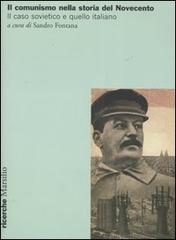 Il comunismo nella storia del Novecento. Il caso sovietico e quello italiano edito da Marsilio