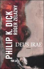 Deus irae di Philip K. Dick, Roger Zelazny edito da Fanucci