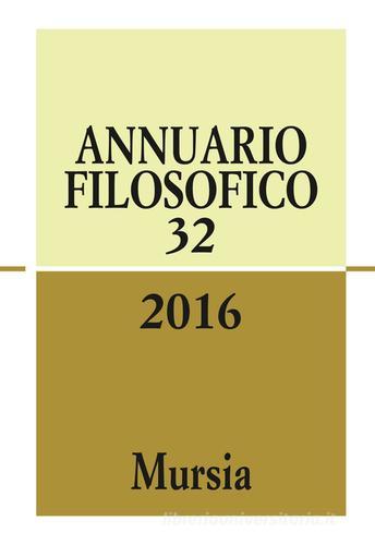 Annuario filosofico 2016 vol.32 edito da Ugo Mursia Editore