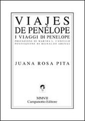 Viajes de Penélope-I viaggi di Penelope. Ediz. bilingue di Juana R. Pita edito da Campanotto