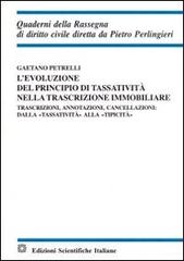L' evoluzione del principio di tassatività nella trascrizione immobiliare di Gaetano Petrelli edito da Edizioni Scientifiche Italiane