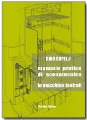 Manuale pratico di scenotecnica. Le macchine teatrali di Gino Copelli edito da Pàtron