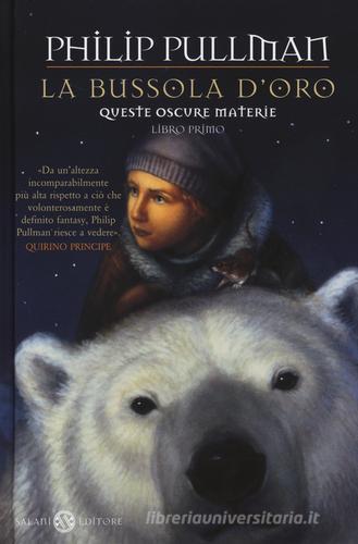 La bussola d'oro. Queste oscure materie vol.1 di Philip Pullman edito da Salani