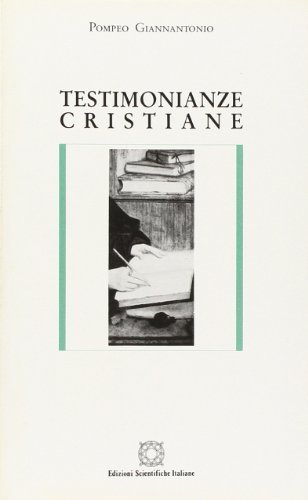 Testimonianze cristiane di Pompeo Giannantonio edito da Edizioni Scientifiche Italiane