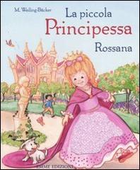 La piccola principessa Rossana di Susan Niessen, M. Weiling-Bäcker edito da Emme Edizioni