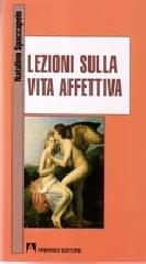 Lezioni sulla vita affettiva di Natalino Spaccapelo edito da Armando Editore