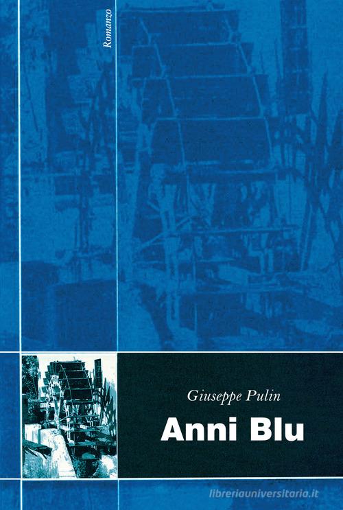 Libro Anni blu di Giuseppe Pulin I vicentini di Editrice Veneta