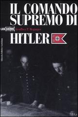 Il comando supremo di Hitler di Geoffrey P. Megargee edito da Libreria Editrice Goriziana