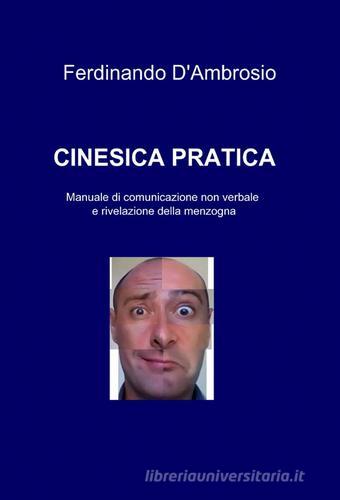 Cinesica pratica di Ferdinando D'Ambrosio edito da ilmiolibro self publishing