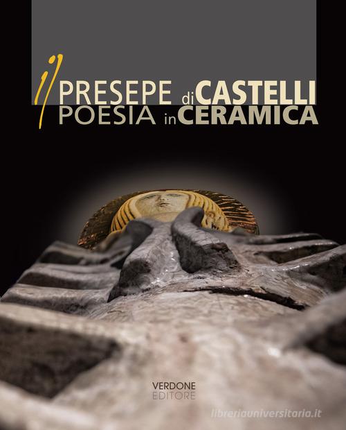 Il Presepe di Castelli poesia in ceramica edito da Verdone