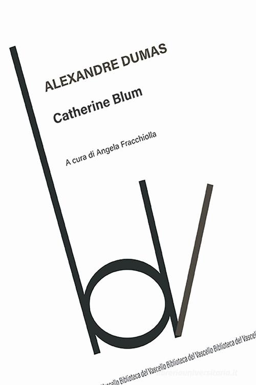 Libro Catherine Blum di Alexandre Dumas Biblioteca del vascello di Robin Edizioni