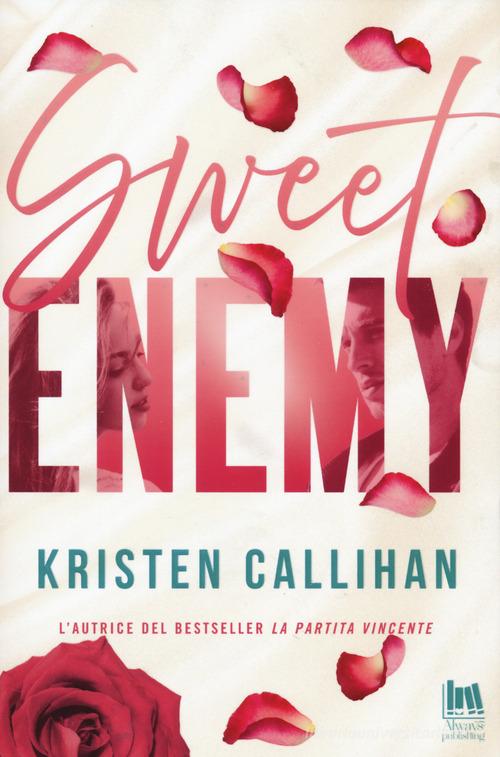 Sweet enemy. Ediz. italiana di Kristen Callihan edito da Always Publishing