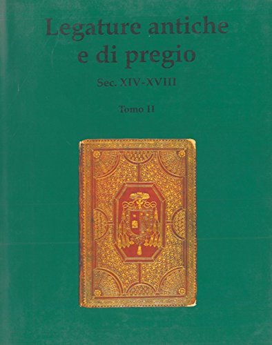 Legature antiche e di pregio (secc. XIV-XVIII). Catalogo edito da Ist. Poligrafico dello Stato
