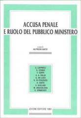 Accusa penale e ruolo del pubblico ministero. Atti del Convegno (Perugia, 20-21 aprile 1990) edito da Jovene