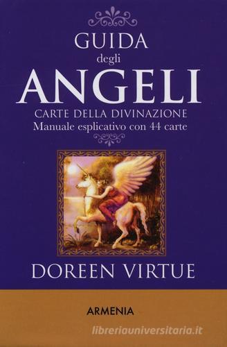 Guida degli angeli. Carte della divinazione. Manuale esplicativo con 44 carte di Doreen Virtue edito da Armenia