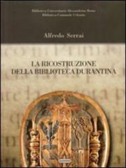 La ricostruzione della biblioteca durantina di Alfredo Serrai edito da Quattroventi
