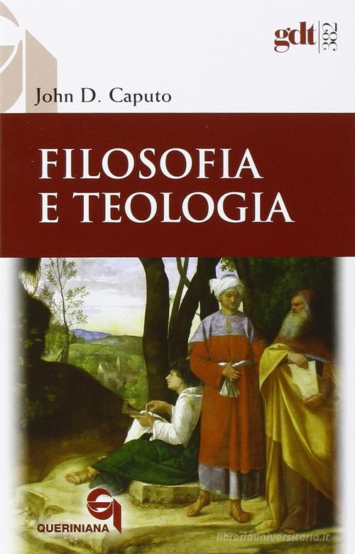Filosofia e teologia di John D. Caputo edito da Queriniana