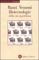 Biotecnologie della vita quotidiana di Adriana Bazzi, Paolo Vezzoni edito da Laterza