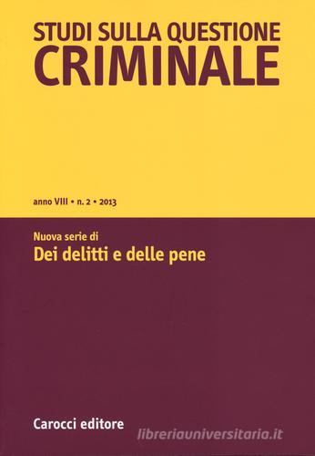 Studi sulla questione criminale (2013) vol.2 edito da Carocci