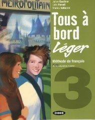 Tous a bord leger. Con livre numerique-Fascicolo per l'autovalutazione. Per la Scuola media. Con CD Audio. Con CD-ROM vol.3 di Julien Gauthier, Lidia Parodi, Marina Vallacco edito da Black Cat-Cideb