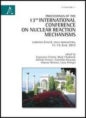 Proceedings of the 13th international Conference on nuclear reaction mechanism edito da Aracne