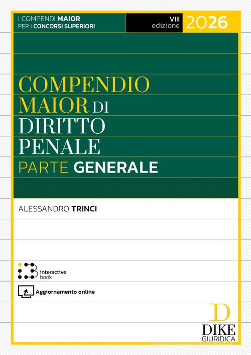 Compendio maior di diritto penale. Parte generale 2026. Con Interactive book. Con aggiornamento online di Alessandro Trinci edito da Dike Giuridica