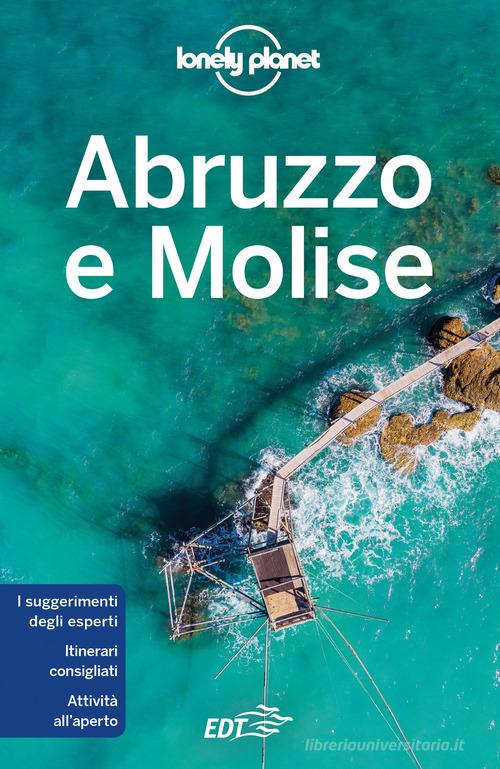 Abruzzo e Molise di Remo Carulli, Denis Falconieri, Luigi Farrauto edito da Lonely Planet Italia