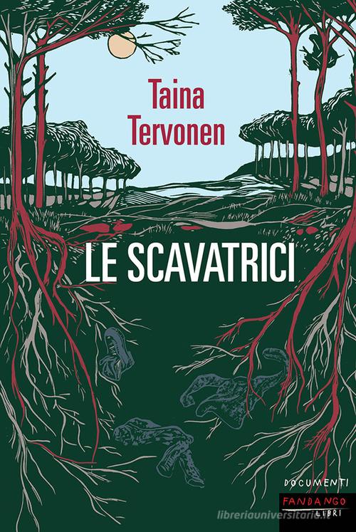 Le scavatrici di Taina Tervonen edito da Fandango Libri