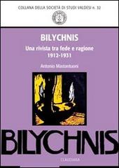 «Bilychnis». Una rivista tra fede e ragione (1912-1931) di Antonio Mastantuoni edito da Claudiana