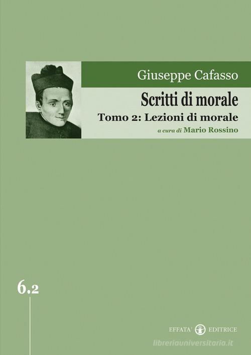 Scritti di morale vol.2 di Giuseppe Cafasso edito da Effatà