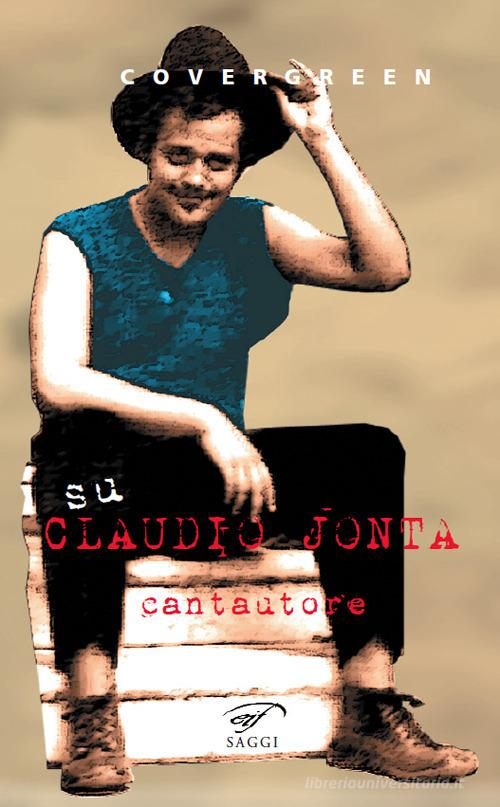Su Claudio Jonta, cantautore edito da Ass. Culturale Il Foglio