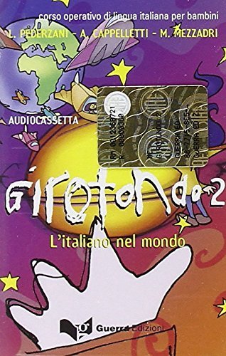 Girotondo. L'italiano nel mondo. Audiocassetta vol.2 di Linuccio Pederzani, Alida Cappelletti, Marco Mezzadri edito da Guerra Edizioni