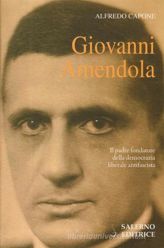 Giovanni Amendola di Alfredo Capone edito da Salerno Editrice