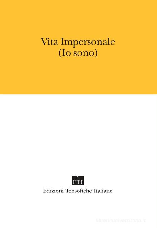 Vita impersonale. Io sono di Joseph Benner edito da Edizioni Teosofiche Italiane