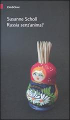 Russia senz'anima? di Susanne Scholl edito da Zandonai