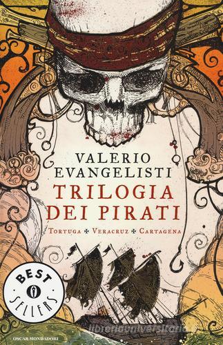 Trilogia dei pirati: Tortuga-Veracruz-Cartagena di Valerio Evangelisti edito da Mondadori